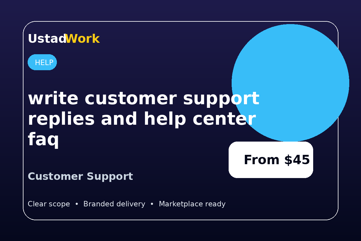 I will write customer support replies and help center faq content